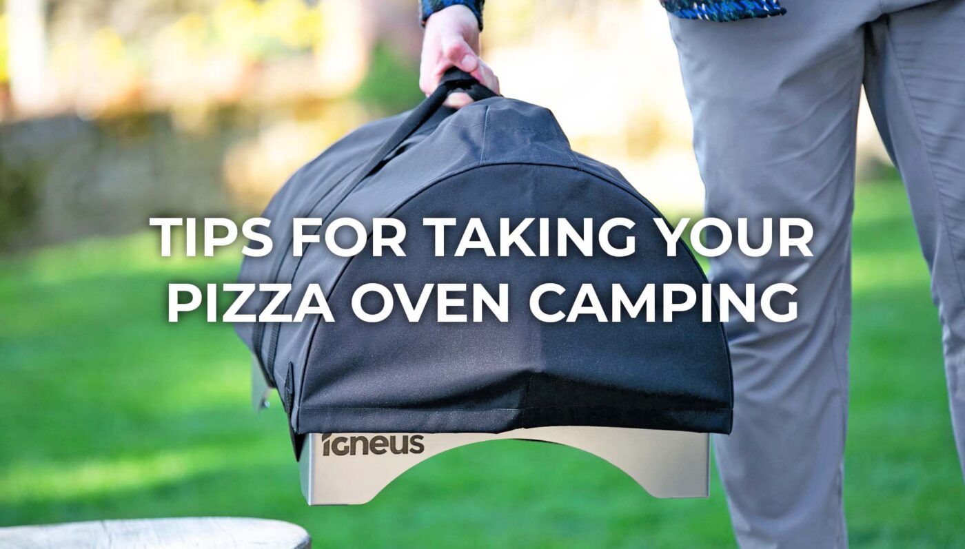 Top tips for taking your pizza oven camping - igneus wood fired pizza ovens