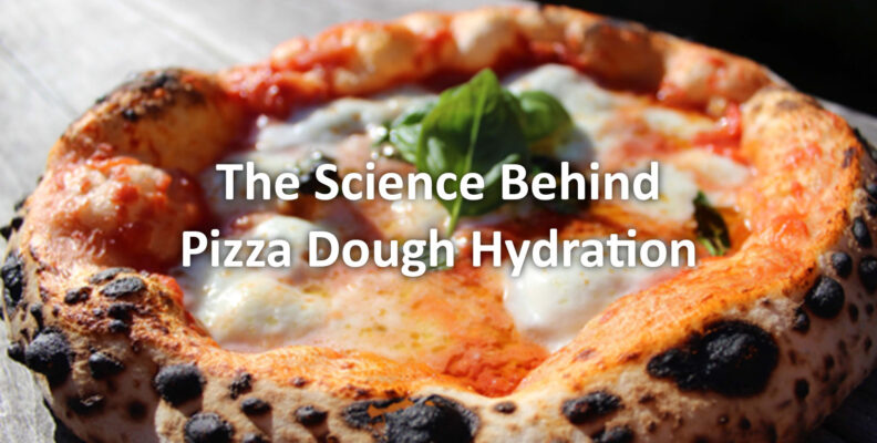 The Science behind pizza dough hydration